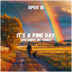 Opus III - It's a Fine Day (Dreamers Inc Remix) [Ethno Electronica] [Free Download]