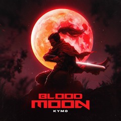KyMo - Blood Moon (Free Download)