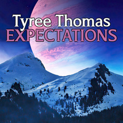 Expectations by Tyree Thomas