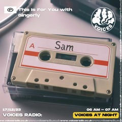 This is For You with Gingerly - 17/12/23 [Voices Radio]