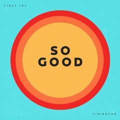 So Good (Out on Spotify and other platforms)