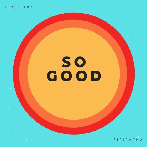 So Good (Out on Spotify and other platforms)