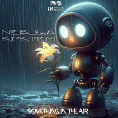 Nebula System - Something in the air (original mix) [Indulge in Music]