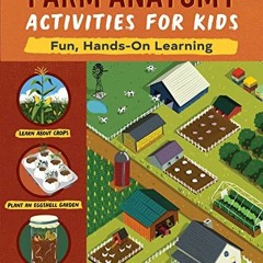 VIEW [EPUB KINDLE PDF EBOOK] Farm Anatomy Activities for Kids: Fun, Hands-On Learning by  Dawn Alexa