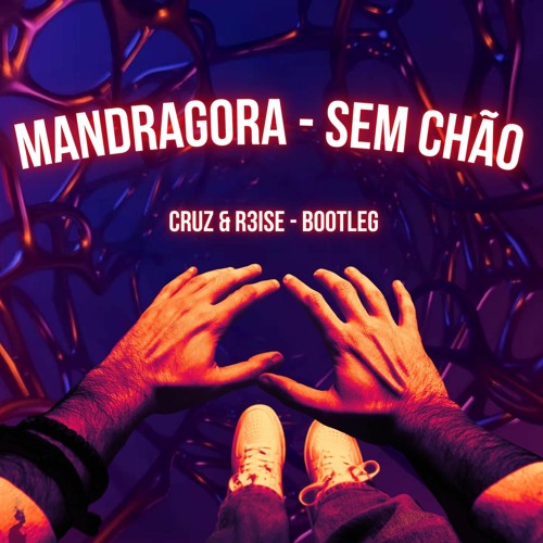 Sem Chão (Cruz & R3ise Bootleg)