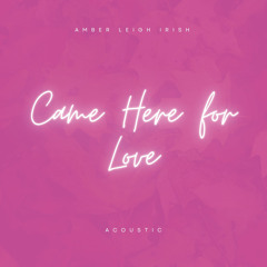Came Here for Love (Acoustic)