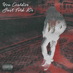 You Could’ve Just Told Ne