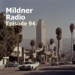 Mildner Radio Episode 94