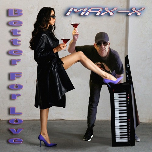 Max-X - Better For Love