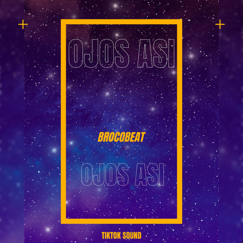 Stream Ojos Asi (TikTok) (Remix) by BrocoBeat Listen online for free