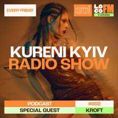 KURENI Kyiv radio show 002 - KRØFT [kɾoft]