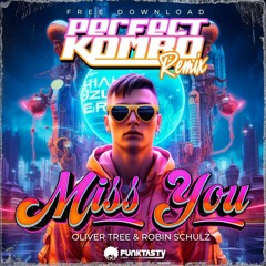 Oliver Tree & Robin Schulz - Miss You (Perfect Kombo Remix) - FREE DOWNLOAD
