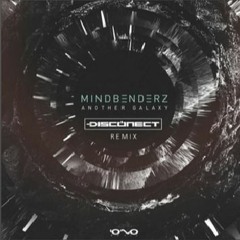 Mindbenderz - Another Galaxy (Disconect Remix) - FREEDOWN
