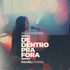 Julia Vitória - Dentro pra Fora