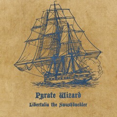 PYRATE WYZARD - LIBERTALIA THE SWASHBUCKLER