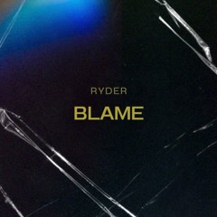 Blame - Ryder (Official)