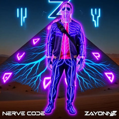 NERVE CODE —By ZAYONNE