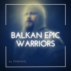 Balkan Epic Warriors