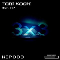 Tobi Koch - 3x3 (Original Mix) [WIP003]