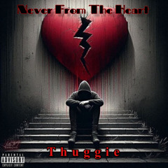 Never From The Heart