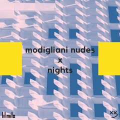 modigliani nudes X nights (first half)