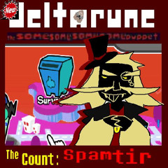 The Count: Spamtir [Deltarune; The NEW Same Same Same Same Puppet!]