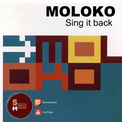 Moloko - Sing It Back (SoulfulMashup)Download
