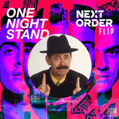 01. ONE NIGHT STAND (NEXT ORDER FLIP) [FINAL RADIO EDIT]