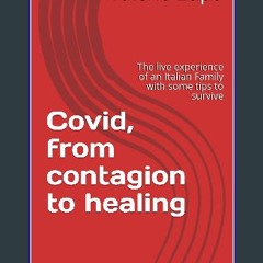 Read PDF 🌟 Covid, from contagion to healing: The live experience of an Italian Family with some ti