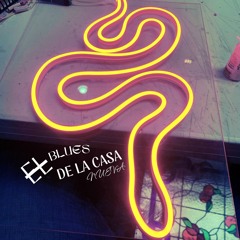 Blues De La Casa Nueva