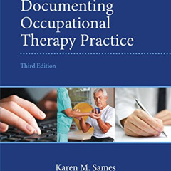 Get EPUB 🖊️ Documenting Occupational Therapy Practice by  Karen Sames MBA  OTR/L EPU