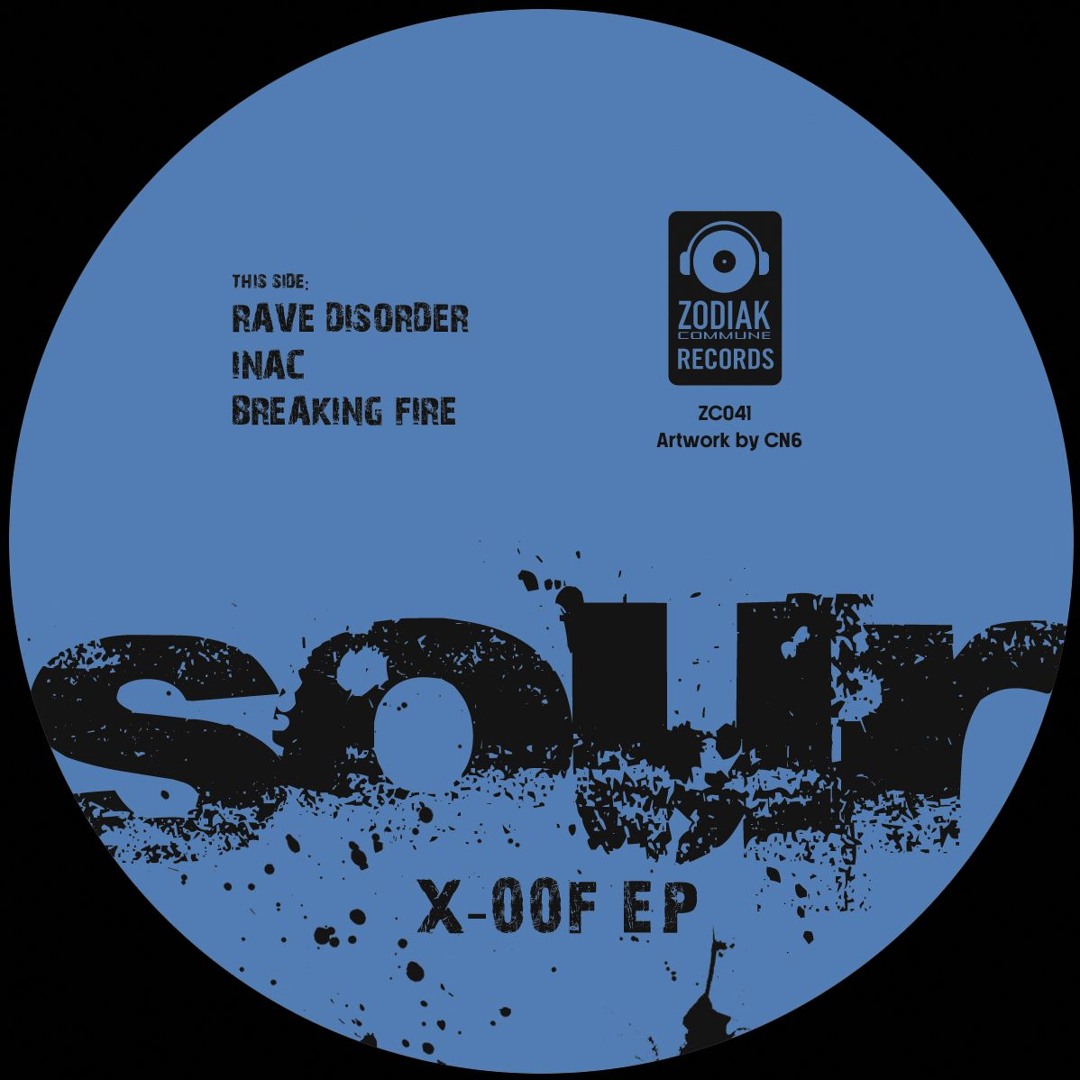 Stream ZC041 - SOUR - Rave Disorder - X-00F EP - Zodiak