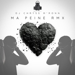 Chryss M'Ronn - Ma Peine Rmx
