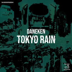 Daneken - Tokyo Rain (BASSINFREE04)