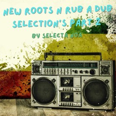 New roots and rub a dub selection part 2