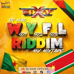 WYFL RIDDIM  " My Mixtape 971 2 3 " - DJ SIXAF