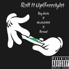 Noslo2000 X Big Nick X Bread - Roll It Up(freestyle)prod.Neato