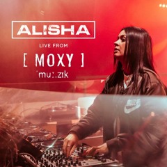 ALISHA LIVE From Moxy Muzik // 05.02.22