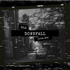 DOWNFALL [Prod. dex]