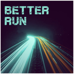 Better Run