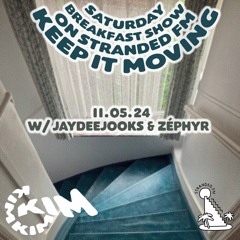 Keep it Moving | May 11th 2024 | Stranded FM