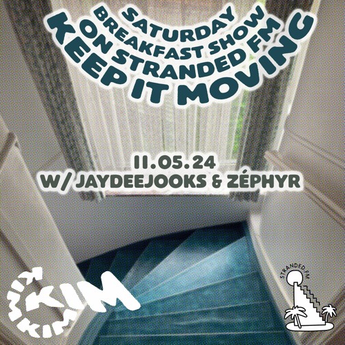 Keep it Moving | May 11th 2024 | Stranded FM