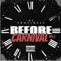 DJ TWOTIMEZZ - BEFORE CARNIVAL VOL.1