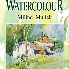 [View] PDF 📝 Watercolour by  Milind Mulick [PDF EBOOK EPUB KINDLE]