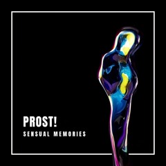 Premiere: PROST! - Sensual Memories