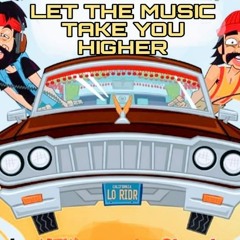 LET THE MUSIC TAKE YOU HIGHER