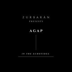 Zurbarån presents - AGAP - In The Echotides