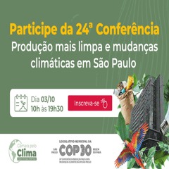 23.09.2025 = INSCRIÇÕES ESTÃO ABERTAS PARA CONFERÊNCIA QUE VAI DISCUTIR MUDANÇAS CLIMÁTICAS