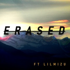 Erased ft LILMIZU (PROD BY KAIJU)
