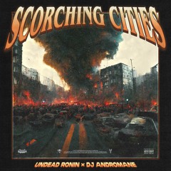 SCORCHING CITIES [prod. DJ ANDROMANE]